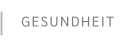 GESUNDHEIT